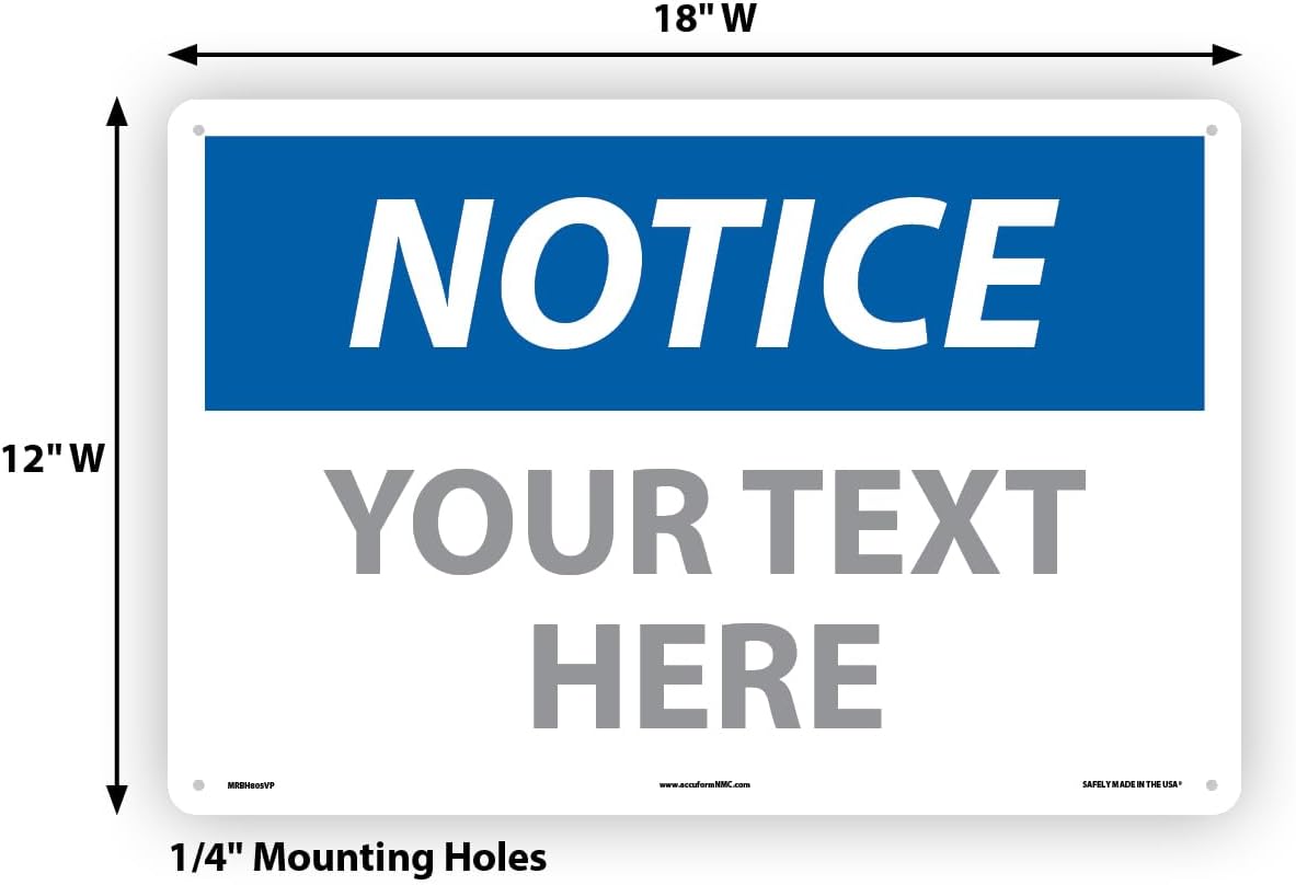 Custom OSHA Style Notice Sign 12" x 18" Plastic Sign, Customizable "Your Text Here", by AccuformNMC Made in USA