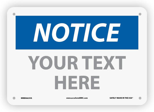 Custom OSHA Style Notice Sign 7" x 10" Aluminum Sign, Customizable "Your Text Here", by AccuformNMC Made in USA