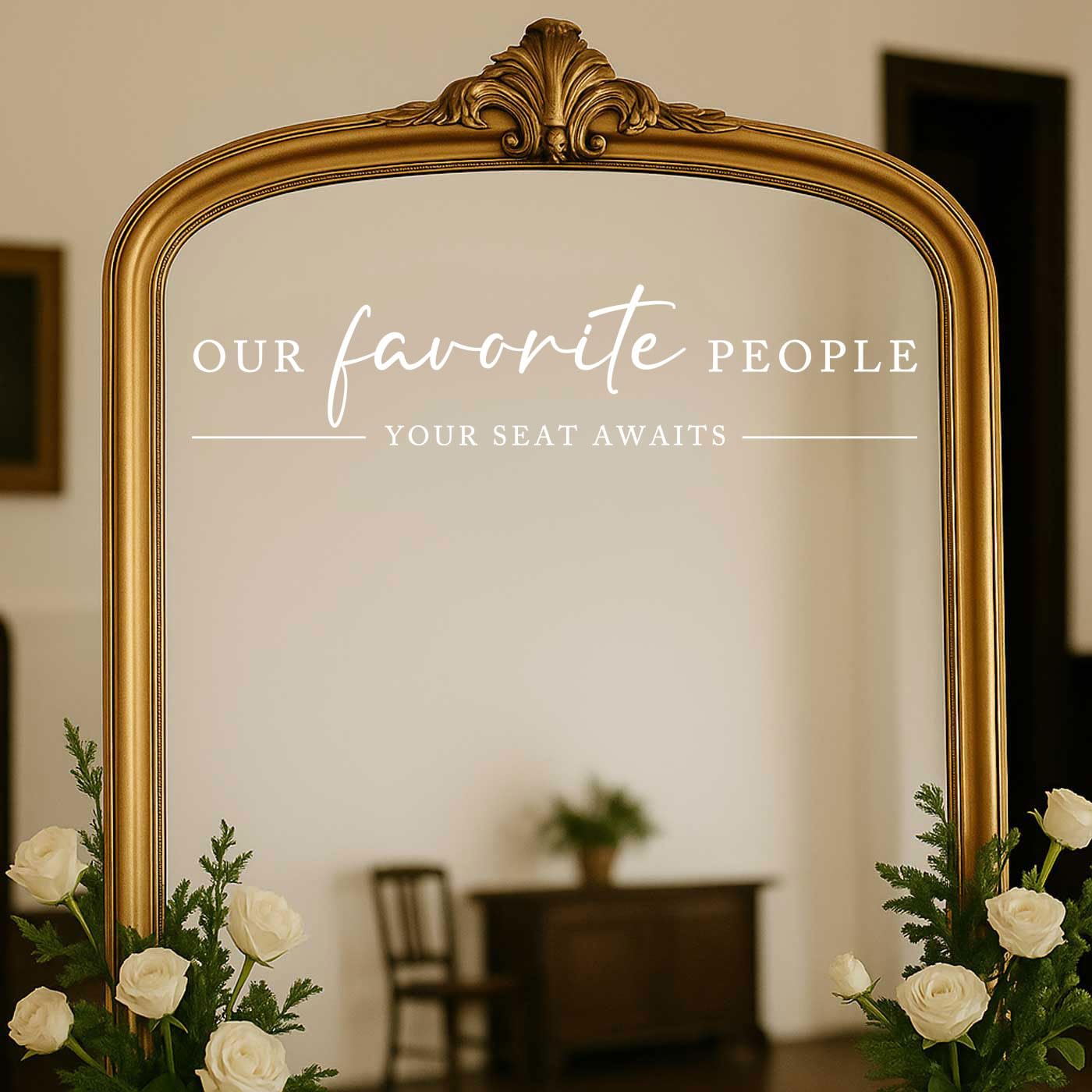 Our Favorite People Vinyl Decal, Find Your Seat Vinyl Decal, Wedding Sign Decal, Seating Chart Sticker, Our Favorite People Sticker, Wedding Removable Adhesive (White, Wide 20")